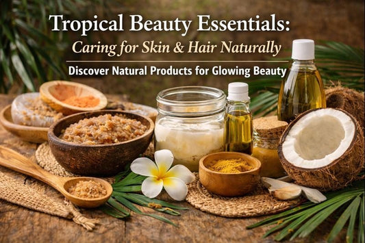 Tropical Beauty Essentials — Caring for Skin & Hair Naturally - TropischeSupermarkt.nl